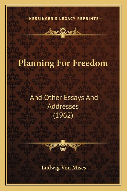 Planning For Freedom: And Other Essays And Addresses (1962) - Ingram