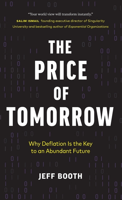 Price of Tomorrow: Why Deflation is the Key to an Abundant Future - Ingram