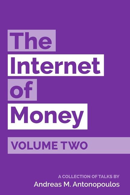 Internet of Money Volume Two: A collection of talks by Andreas M. Antonopoulos - Ingram
