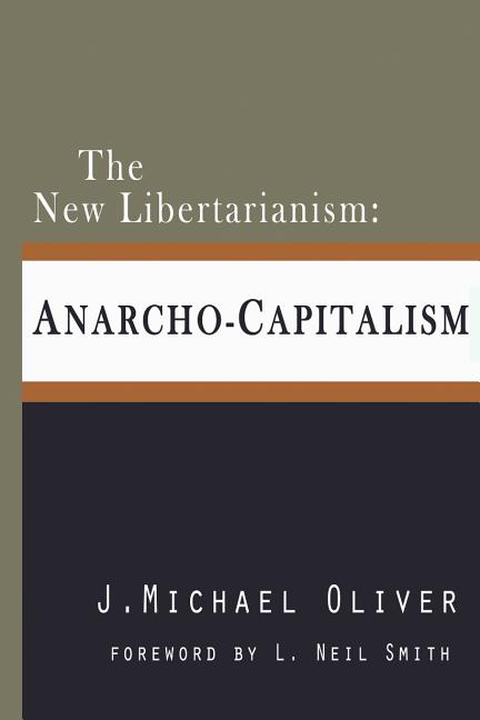 New Libertarianism: Anarcho-Capitalism - Ingram