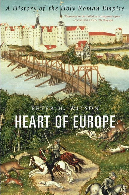 Heart of Europe: A History of the Holy Roman Empire - Ingram