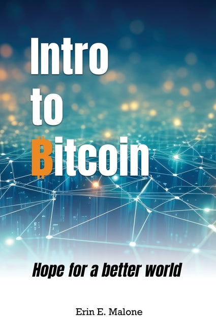 Intro to Bitcoin: Hope for a better world - Ingram