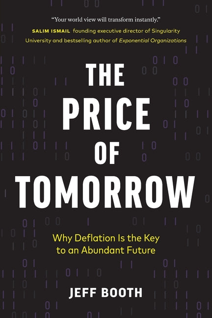 Price of Tomorrow: Why Deflation is the Key to an Abundant Future - Ingram