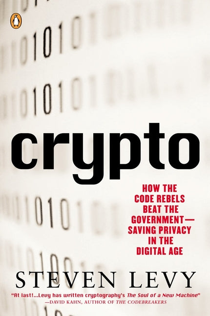 Crypto: How the Code Rebels Beat the Government--Saving Privacy in the Digital Age - Ingram