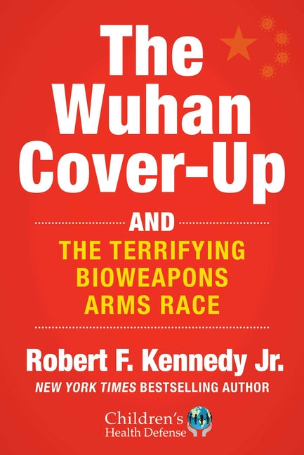 The Wuhan Cover-Up: And the Terrifying Bioweapons Arms Race - Ingram