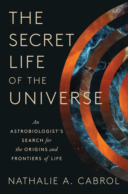 Secret Life of the Universe: An Astrobiologist's Search for the Origins and Frontiers of Life - Ingram