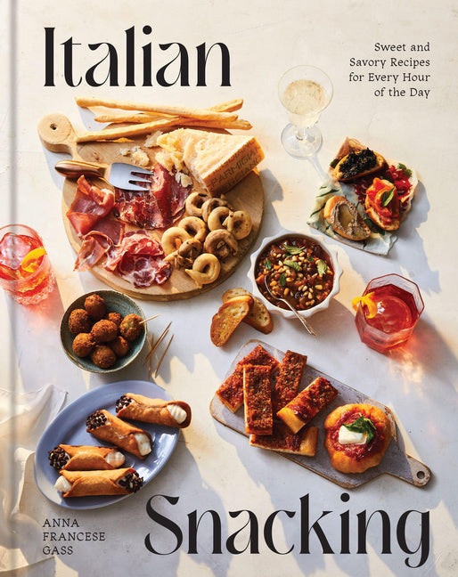 Italian Snacking: Sweet and Savory Recipes for Every Hour of the Day - A Cookbook - Ingram