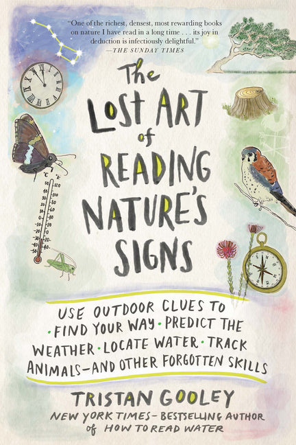 Lost Art of Reading Nature's Signs: Use Outdoor Clues to Find Your Way, Predict the Weather, Locate Water, Track Animals - And Other Forgotten Skills - Ingram