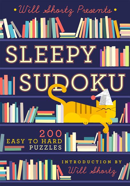 Will Shortz Presents Sleepy Sudoku: 200 Easy to Hard Puzzles - Ingram