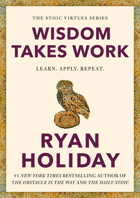 Wisdom Takes Work: Learn. Apply. Repeat. - Ingram