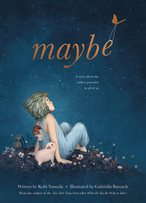 Maybe: A Story about the Endless Potential in All of Us - Ingram