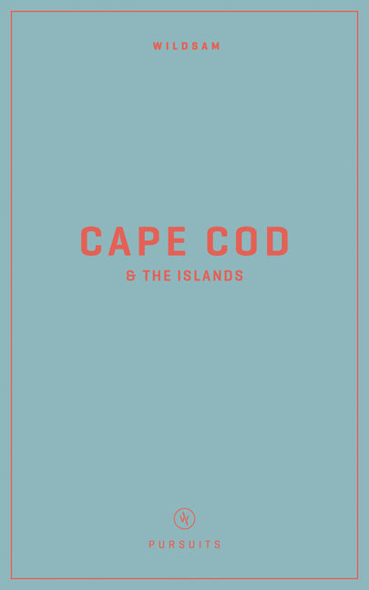 Wildsam Field Guides: Cape Cod & the Islands (2023) - Ingram