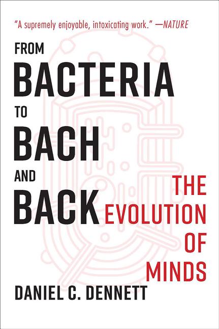 From Bacteria to Bach and Back: The Evolution of Minds - Ingram