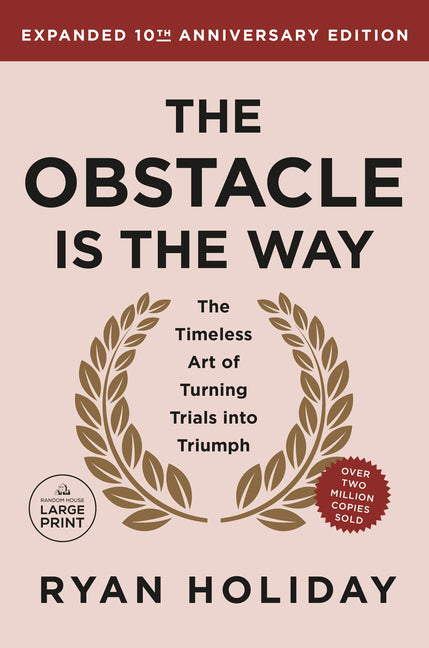 Obstacle is the Way Expanded 10th Anniversary Edition: The Timeless Art of Turning Trials into Triumph - Ingram