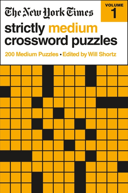 New York Times Strictly Medium Crossword Puzzles Volume 1: 200 Medium Puzzles - Ingram