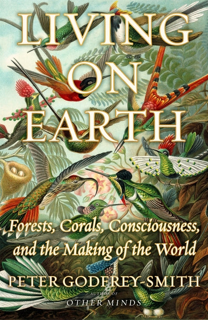 Living on Earth: Forests, Corals, Consciousness, and the Making of the World - Ingram