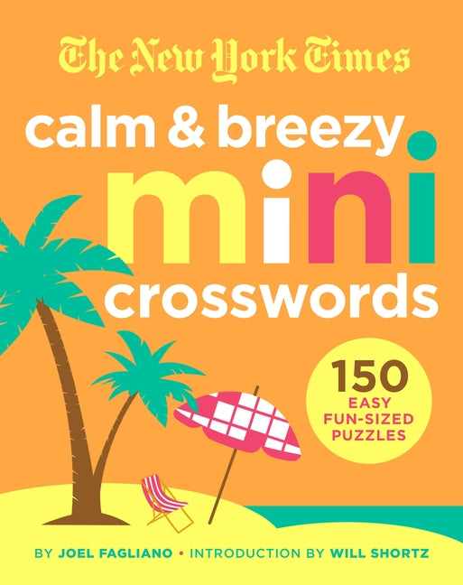 New York Times Calm and Breezy Mini Crosswords: 150 Easy Fun-Sized Puzzles - Ingram