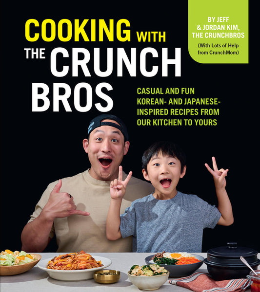 Cooking with the Crunchbros: Casual and Fun Korean- And Japanese-Inspired Recipes from Our Kitchen to Yours - Ingram