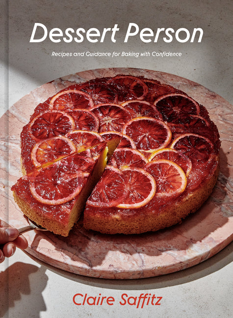Dessert Person: Recipes and Guidance for Baking with Confidence: A Baking Book - Ingram
