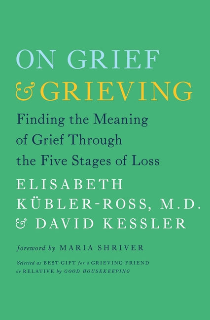 On Grief & Grieving: Finding the Meaning of Grief Through the Five Stages of Loss - Ingram