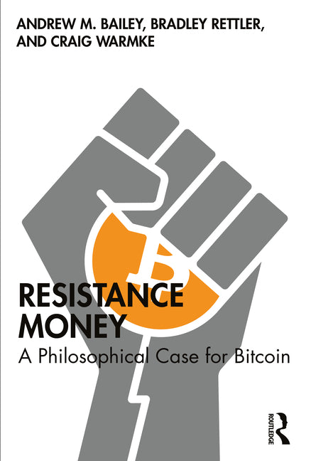 Resistance Money: A Philosophical Case for Bitcoin - Ingram