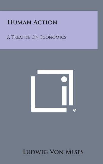 Human Action: A Treatise on Economics - Ingram