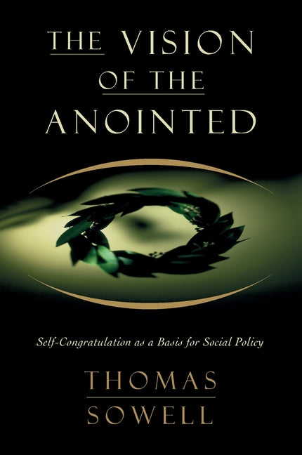 Vision of the Annointed: Self-Congratulation as a Basis for Social Policy - Ingram