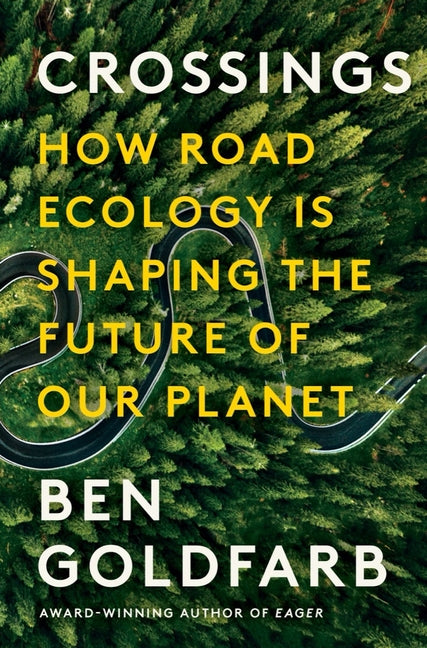 Crossings: How Road Ecology Is Shaping the Future of Our Planet - Ingram