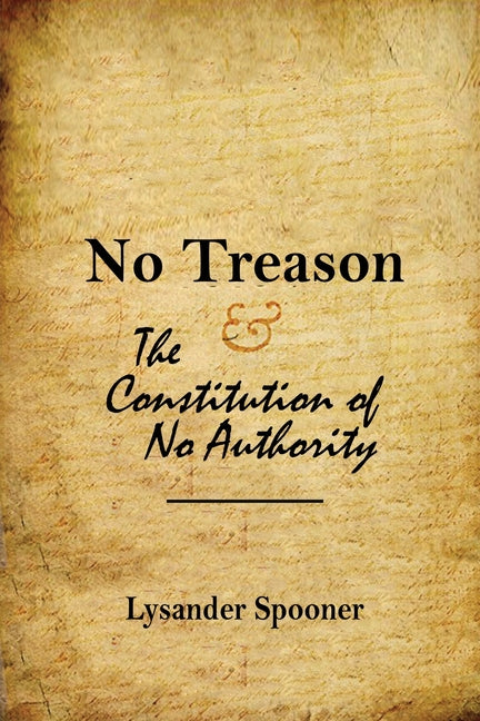 No Treason: The Constitution of No Authority - Ingram
