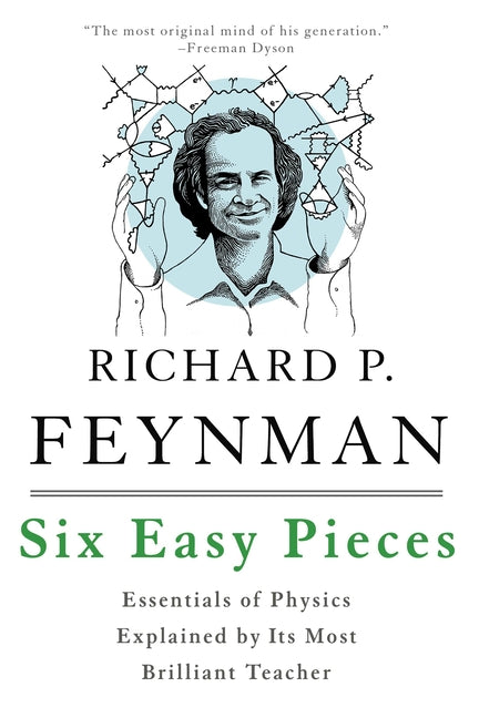 Six Easy Pieces: Essentials of Physics Explained by Its Most Brilliant Teacher - Ingram