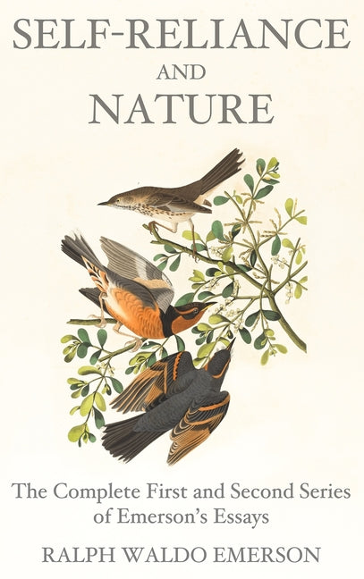 Self-Reliance and Nature: The Complete First and Second Series of Emerson's Essays - Ingram