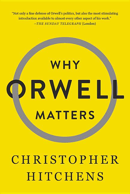 Why Orwell Matters - Ingram