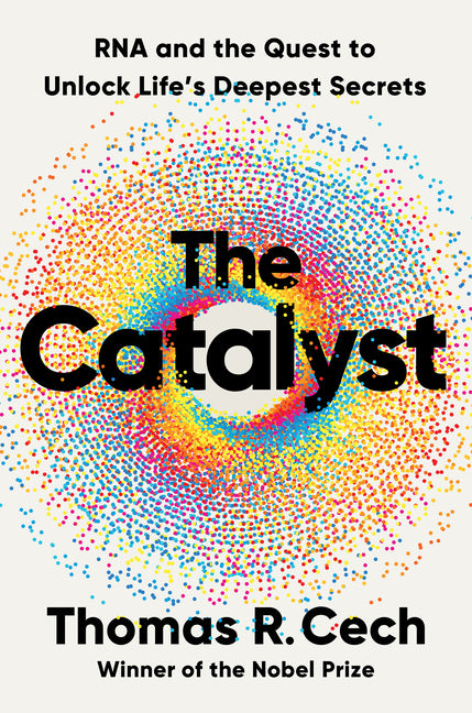 Catalyst: RNA and the Quest to Unlock Life's Deepest Secrets - Ingram