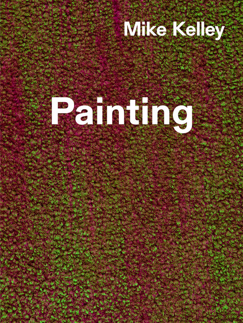 Mike Kelley: Timeless Painting - Ingram