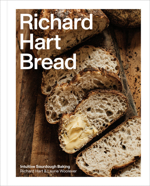 Richard Hart Bread: Intuitive Sourdough Baking - Ingram