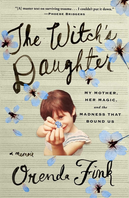 Witch's Daughter: My Mother, Her Magic, and the Madness That Bound Us - Ingram
