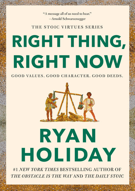 Right Thing, Right Now: Good Values. Good Character. Good Deeds. - Ingram