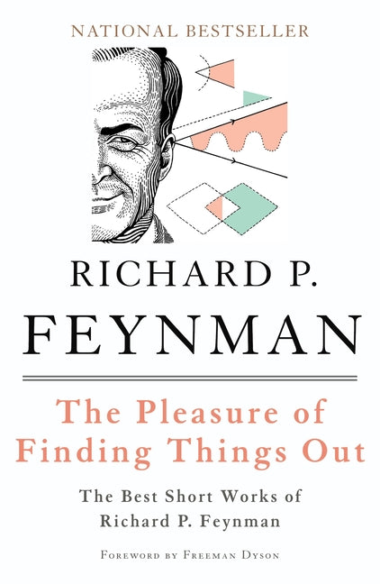 Pleasure of Finding Things Out: The Best Short Works of Richard P. Feynman (Revised) - Ingram