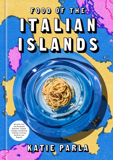 Food of the Italian Islands: Recipes from the Sunbaked Beaches, Coastal Villages, and Rolling Hillsides of Sicily, Sardinia, and Beyond - Ingram