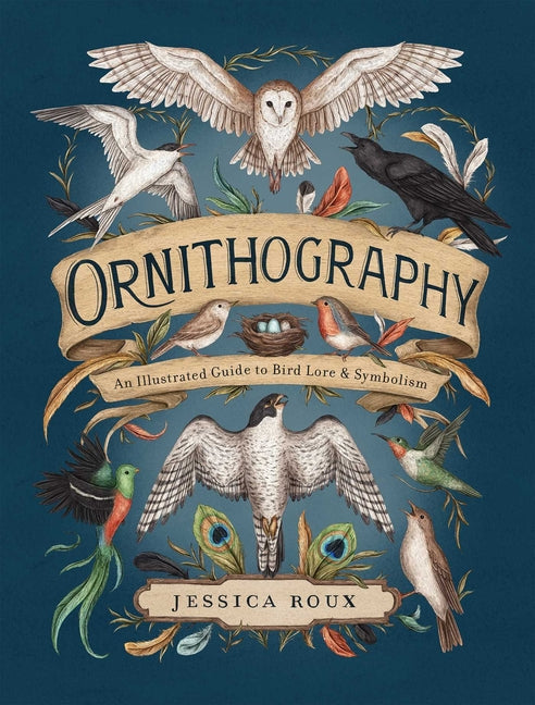 Ornithography: An Illustrated Guide to Bird Lore & Symbolism Volume 2 - Ingram
